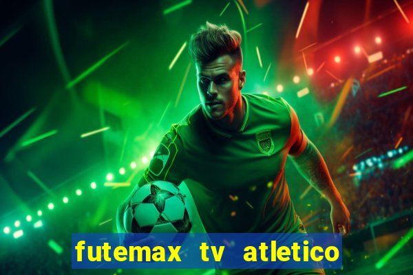 futemax tv atletico x botafogo